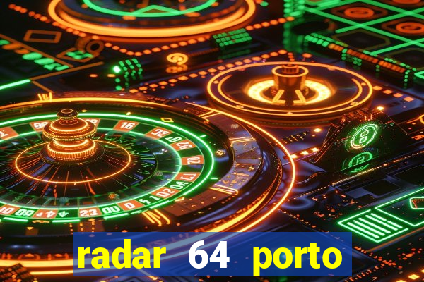 radar 64 porto seguro bahia